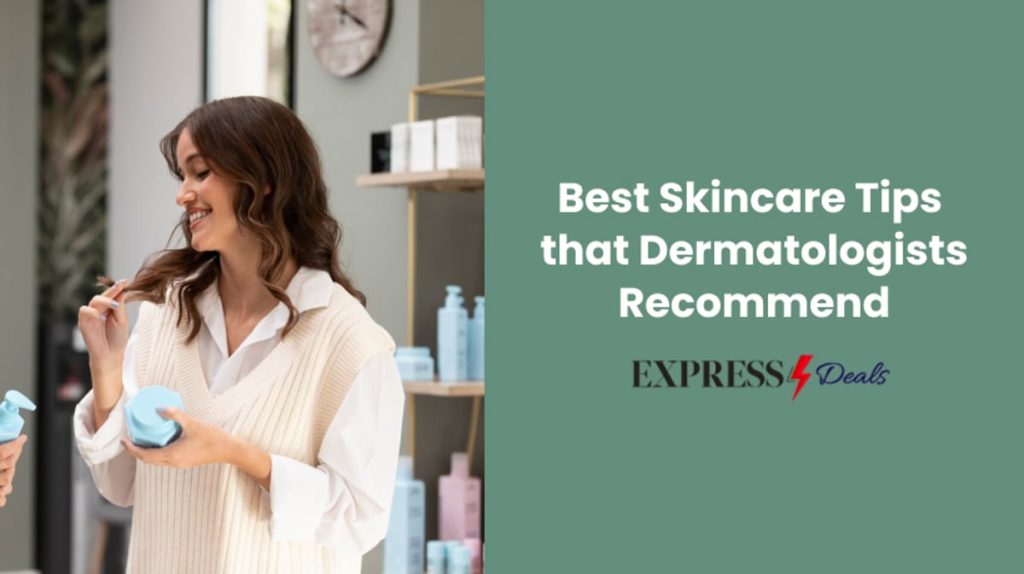 Najlepsze wskazówki dotyczące pielęgnacji skóry polecane przez dermatologów