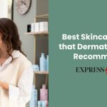 Najlepsze wskazówki dotyczące pielęgnacji skóry polecane przez dermatologów